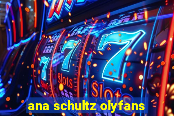 ana schultz olyfans